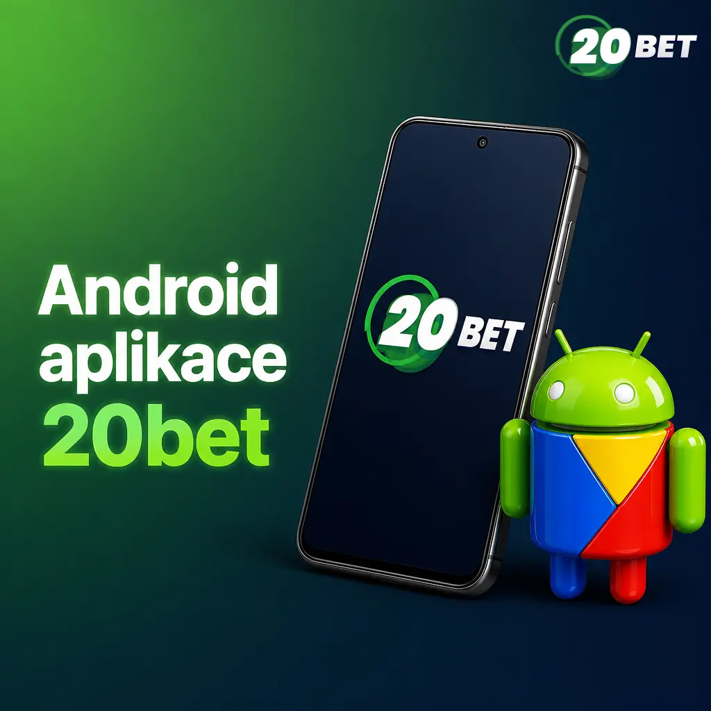 Android aplikace 20bet ke stažení zdarma pro sázení a kasinové hry na zařízeních s Android 6.0 a vyšší